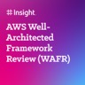 AWS Well Architected Framework Review